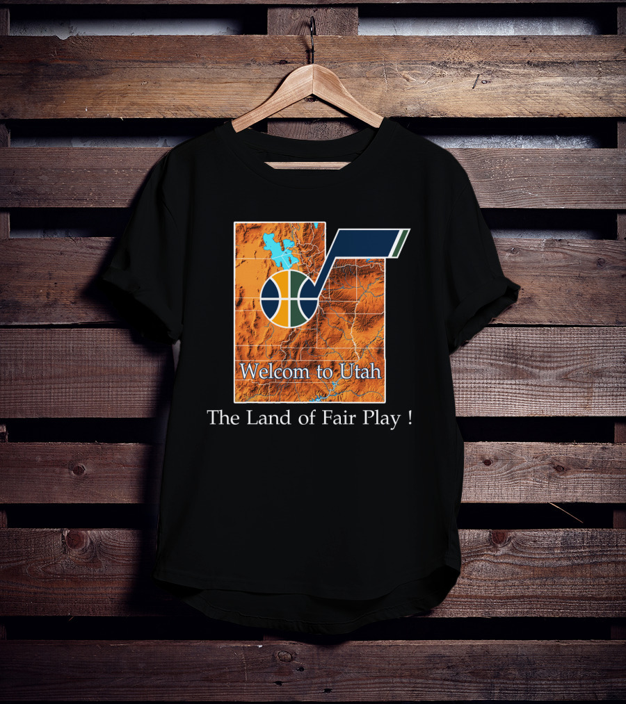 Welcome To Utah The Land Of Fair Play Jazz T-Shirt
