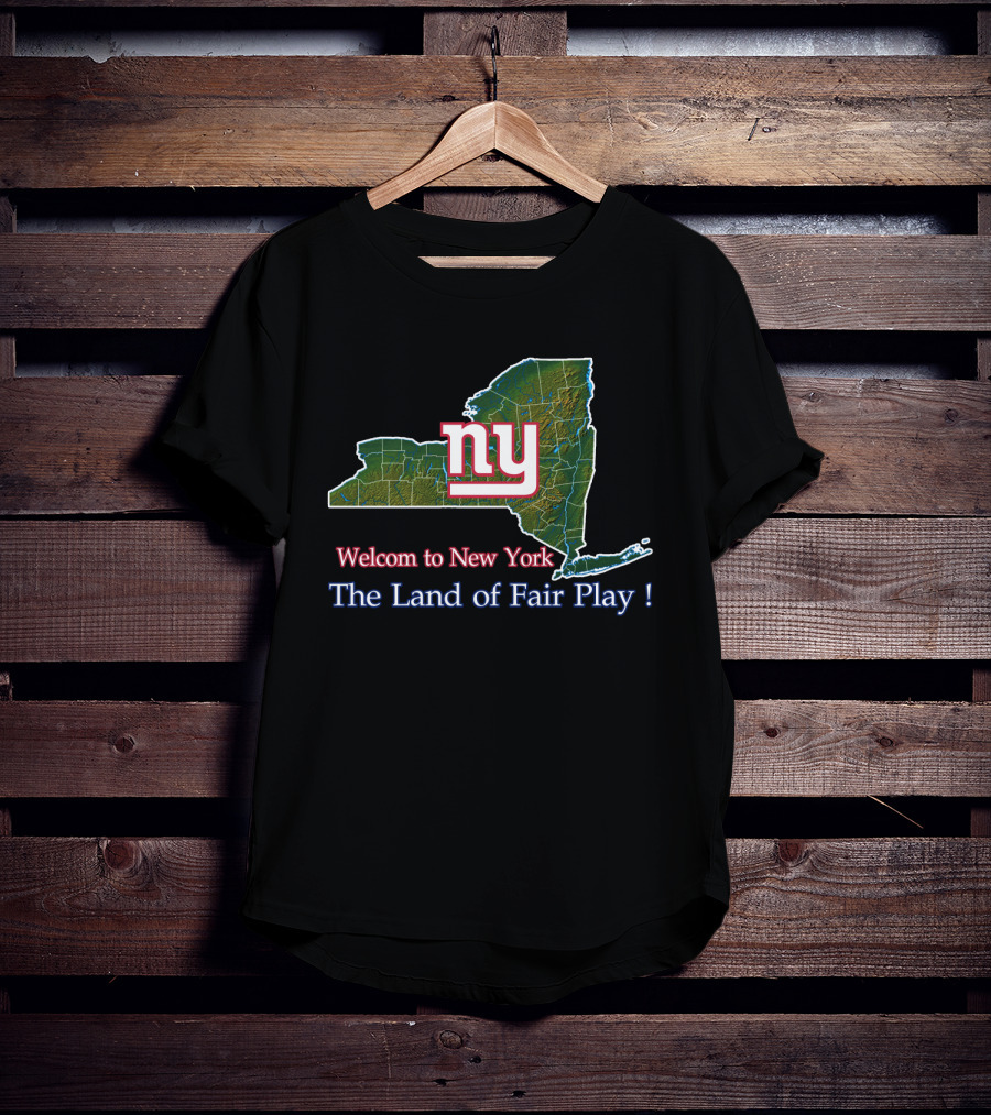 New York Giants Welcome To New York The Land Of Fair Play T-Shirt