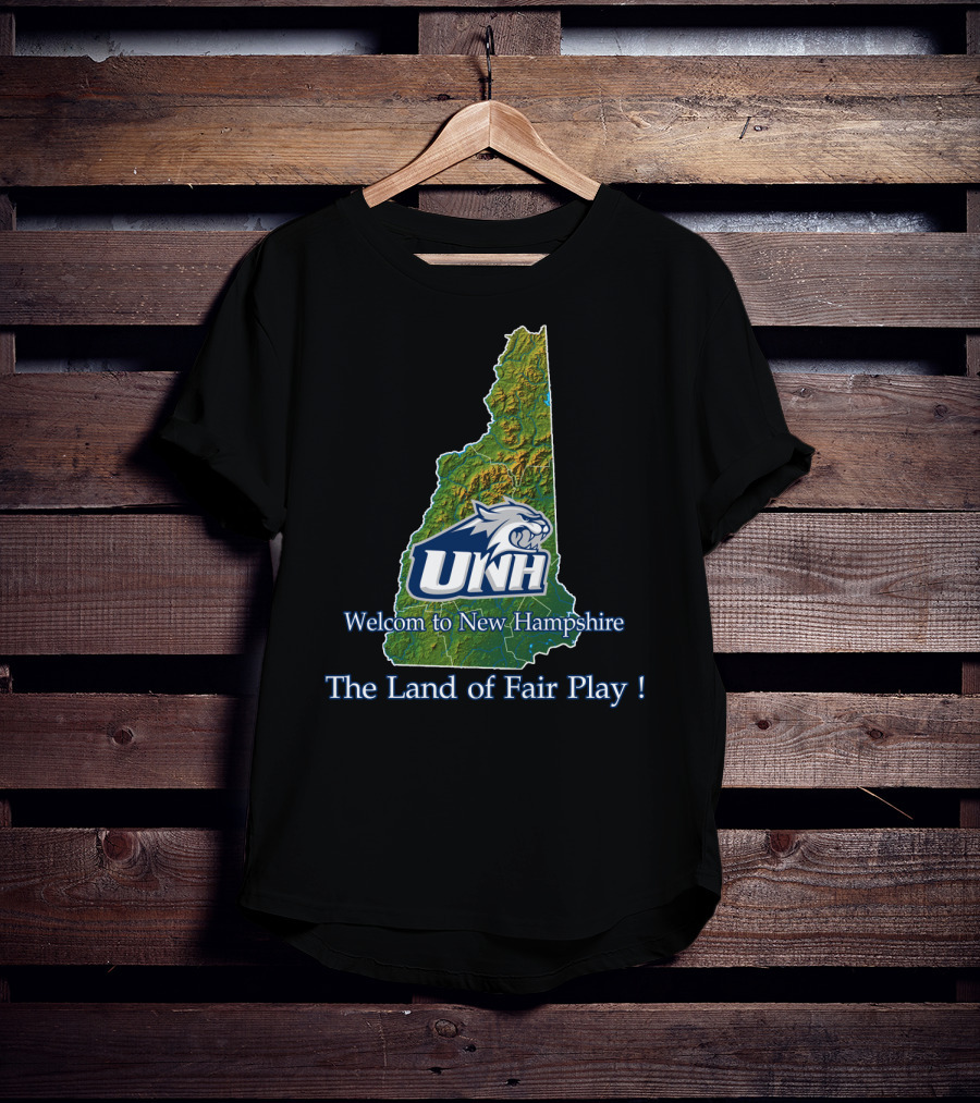 Welcome To New Hampshire Unh Wildcats The Land Of Fair Play T-Shirt