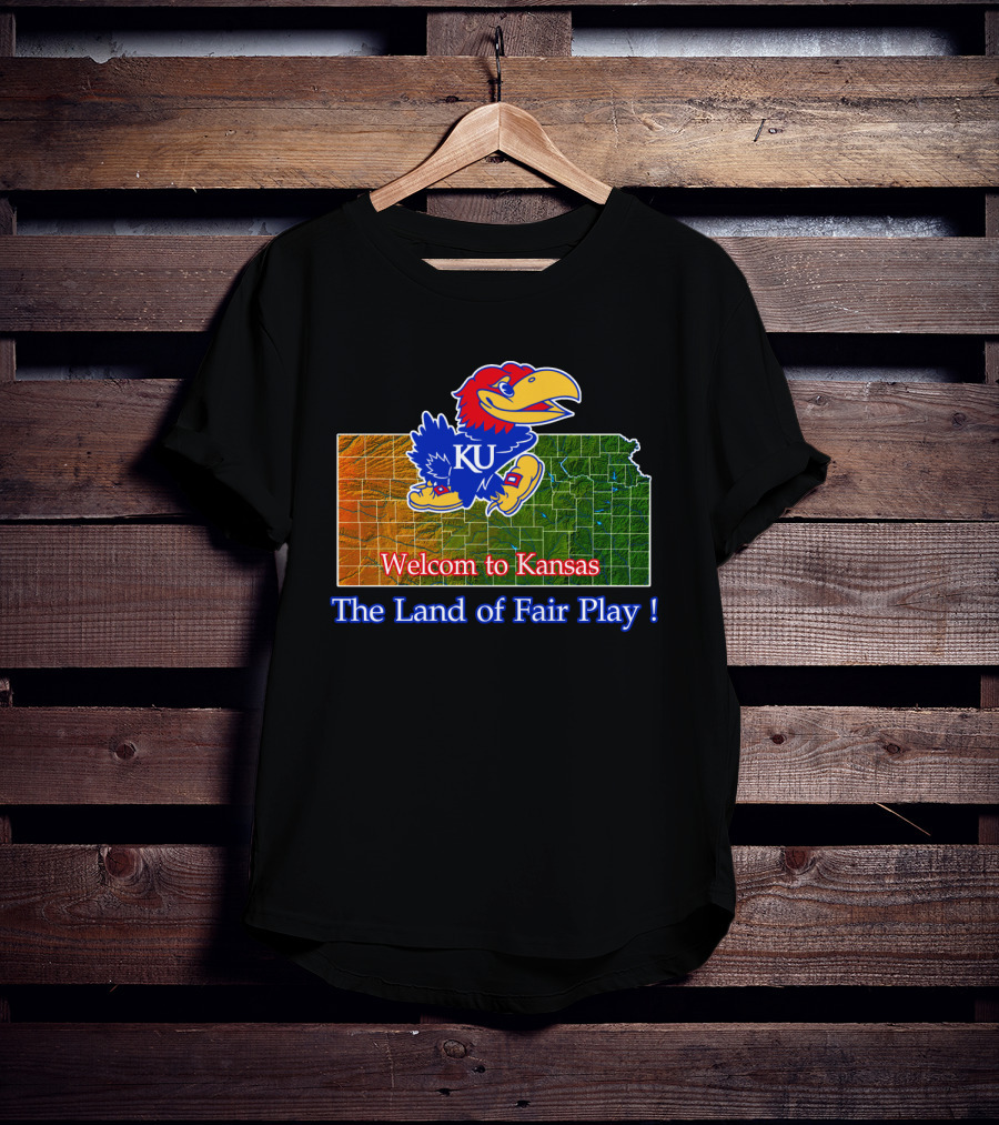 Welcome To Kansas Jayhawks Ku The Land Of Fair Play T-Shirt