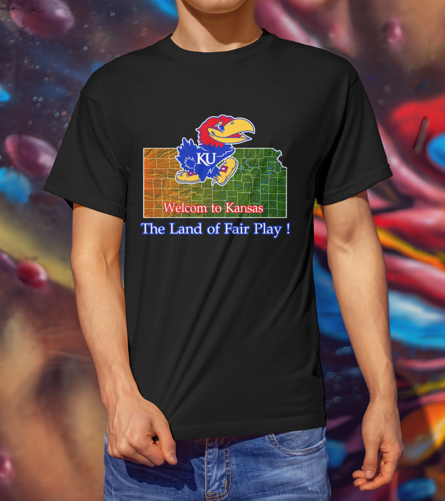 Welcome To Kansas Jayhawks Ku The Land Of Fair Play T-Shirt