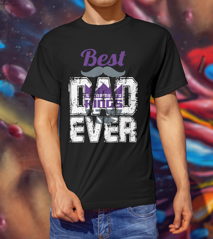 Best Sacramento Kings Dad Ever T-Shirt