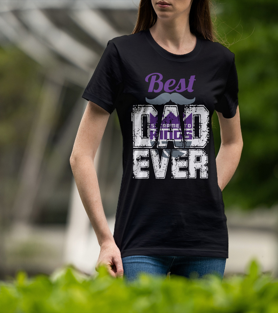 Best Sacramento Kings Dad Ever T-Shirt