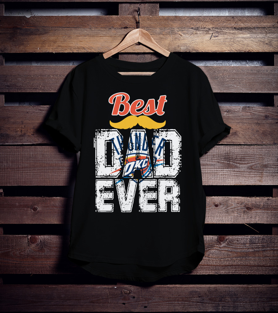 Best Dad Ever Oklahoma City Thunder T-Shirt