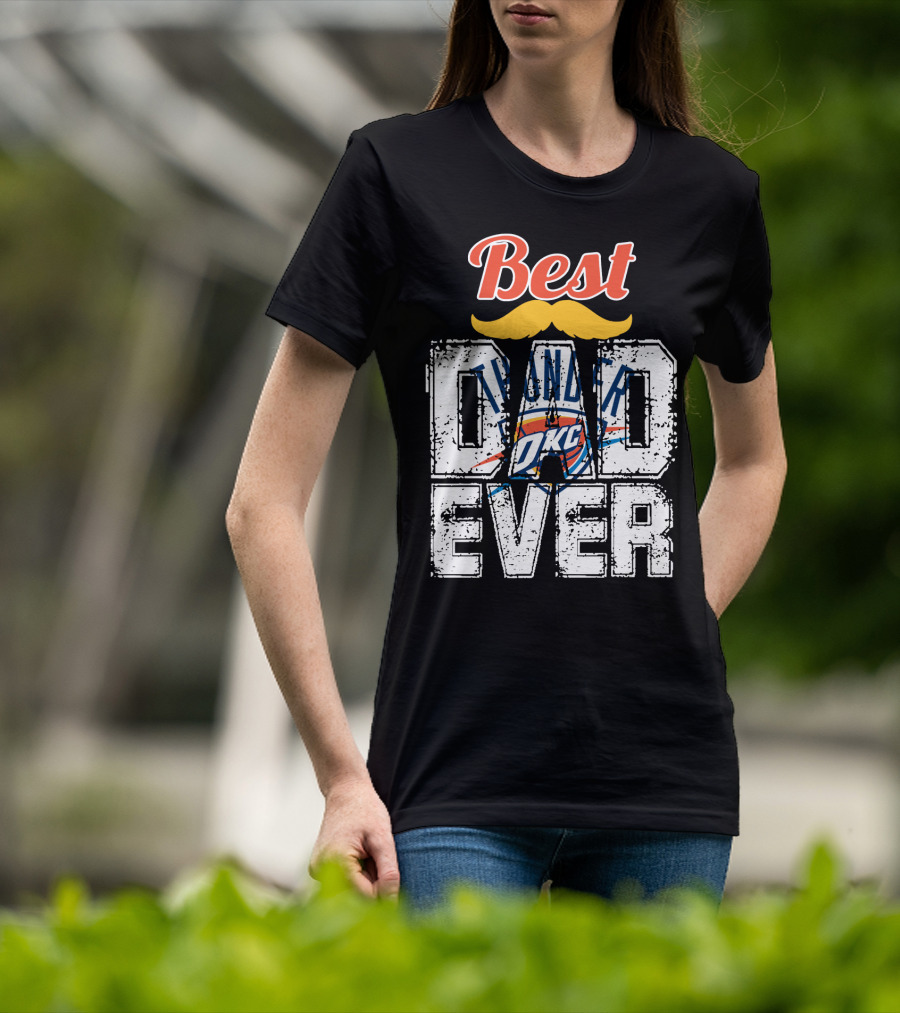 Best Dad Ever Oklahoma City Thunder T-Shirt
