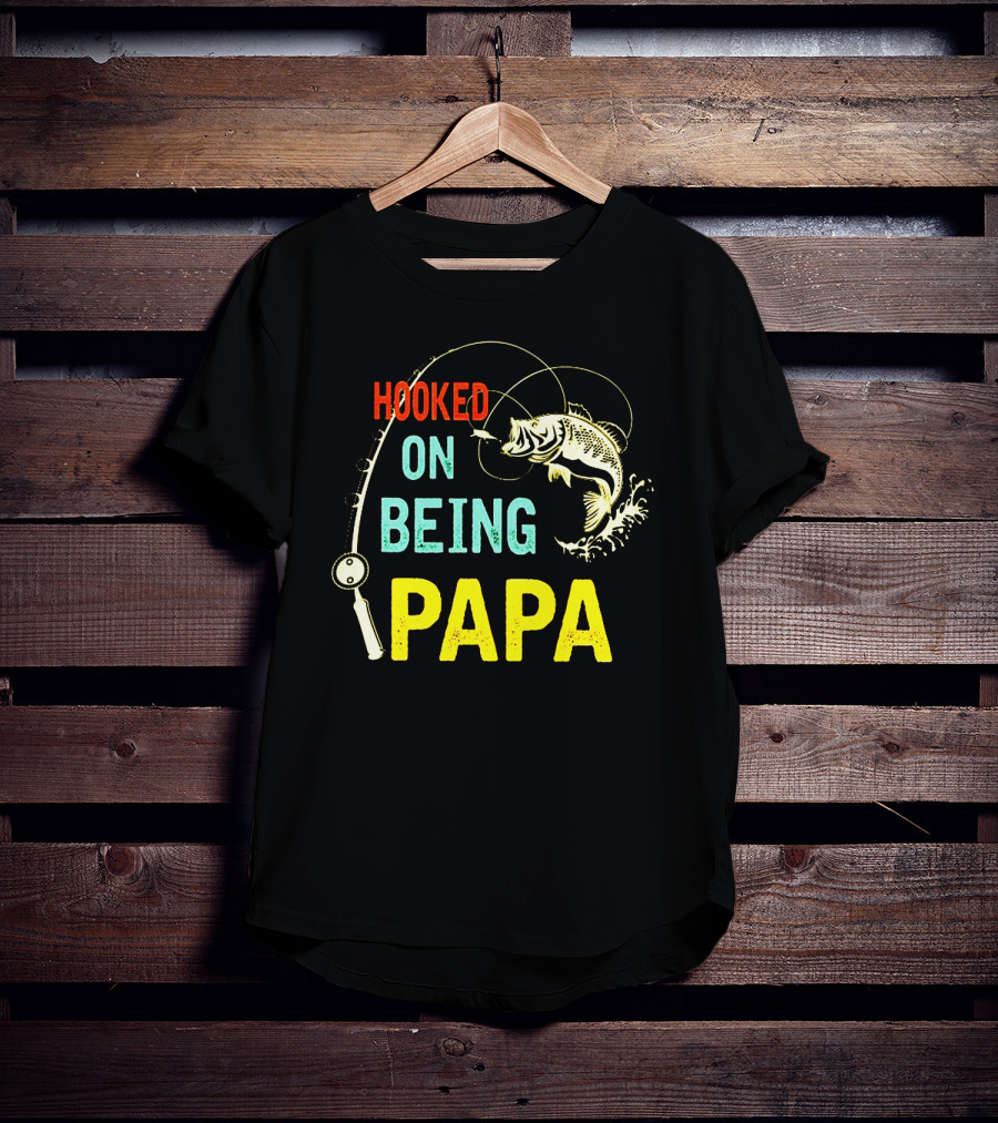 Hooked On Being Papa Fishing T-Shirt