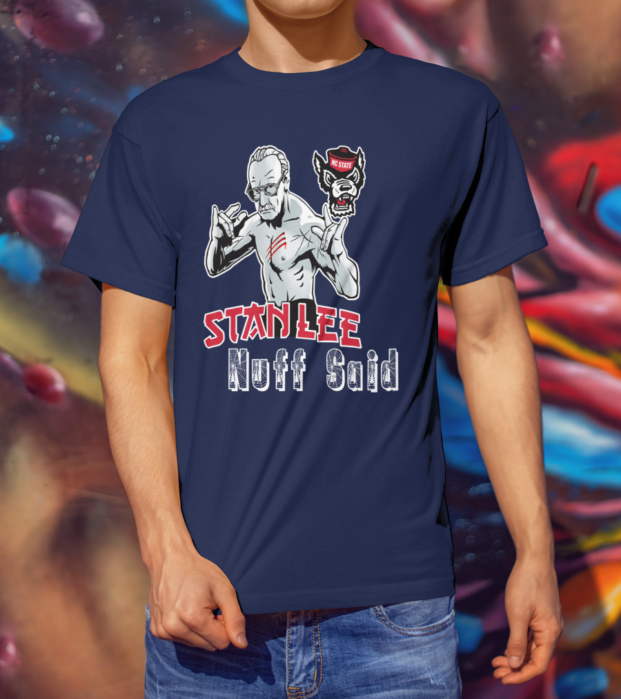Stanlee Nuff Said Nc State Wolfpack T-Shirt