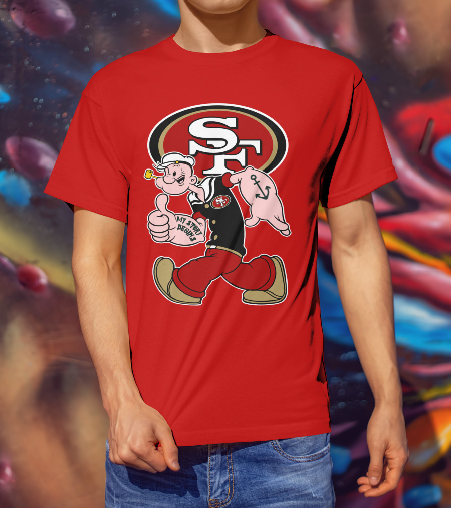 Sf San Francisco 49ers Popeye My Story Begins T-Shirt