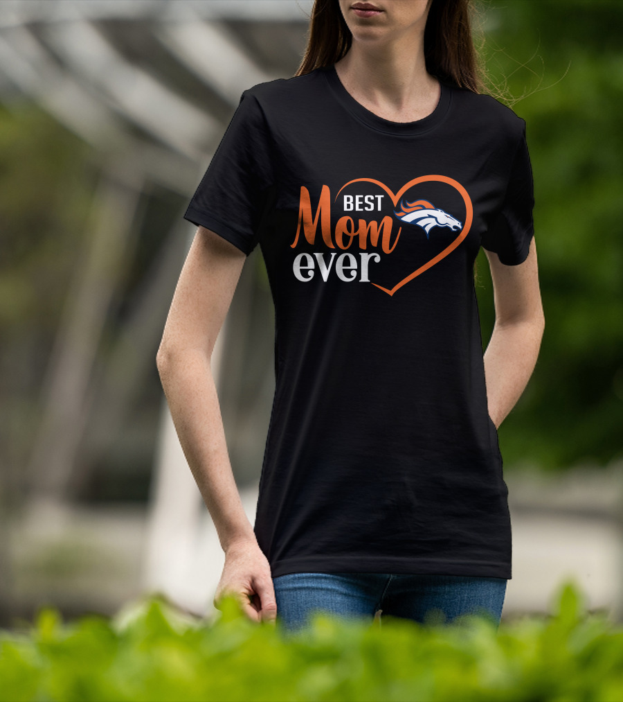 Best Mom Ever Denver Broncos Heart T-Shirt