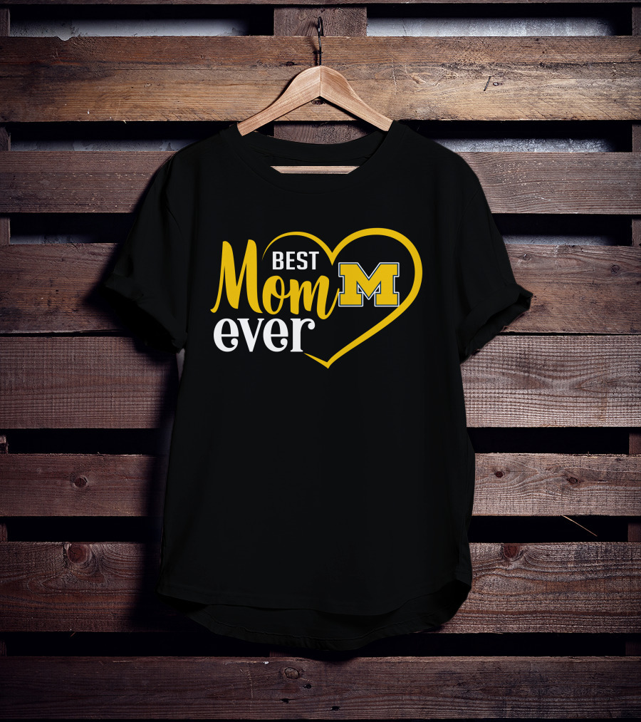 Best Mom Ever Michigan Wolverines M T-Shirt
