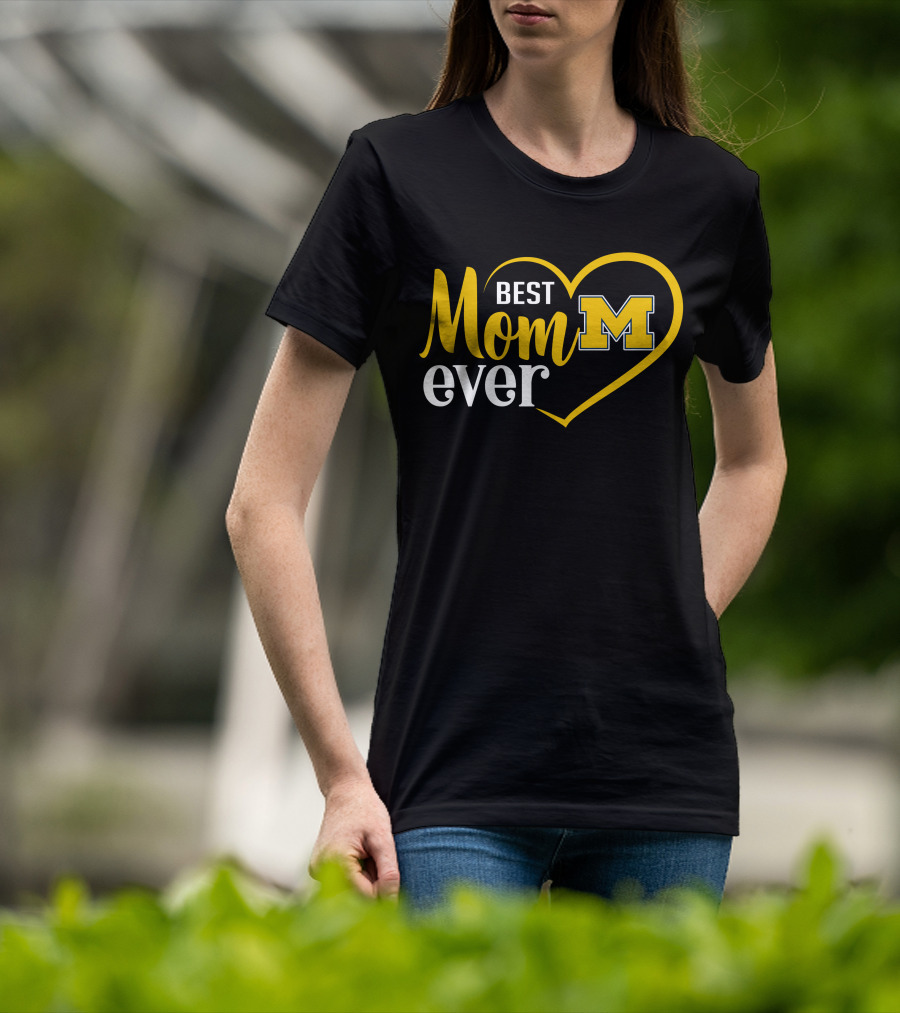 Best Mom Ever Michigan Wolverines M T-Shirt