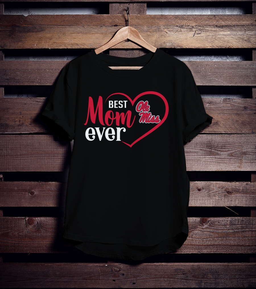 Best Mom Ever Ole Miss Rebels Heart T-Shirt