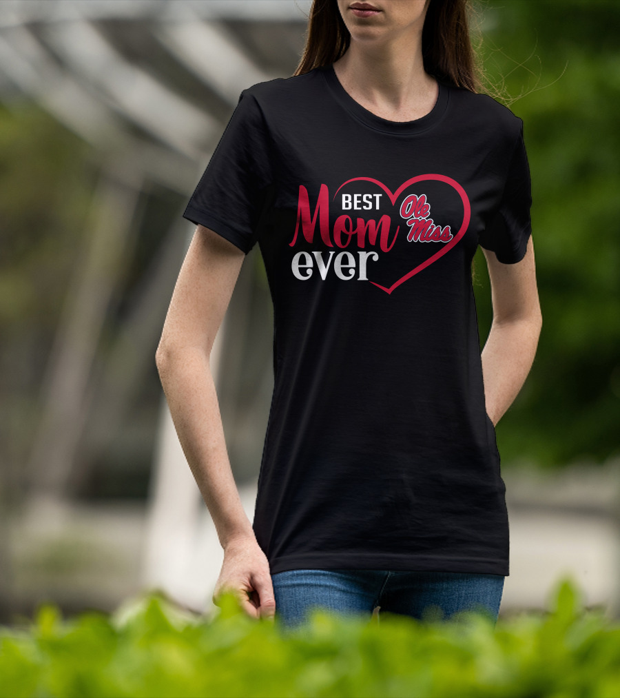 Best Mom Ever Ole Miss Rebels Heart T-Shirt