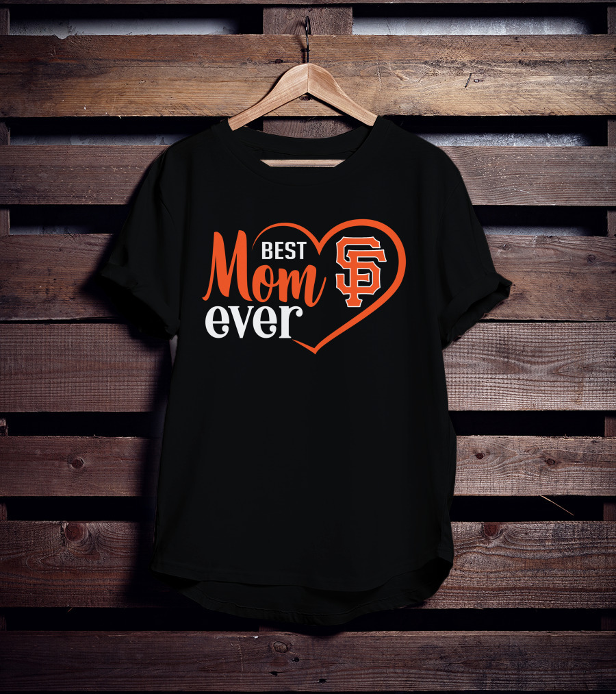 San Francisco Giants Best Mom Ever Heart T-Shirt