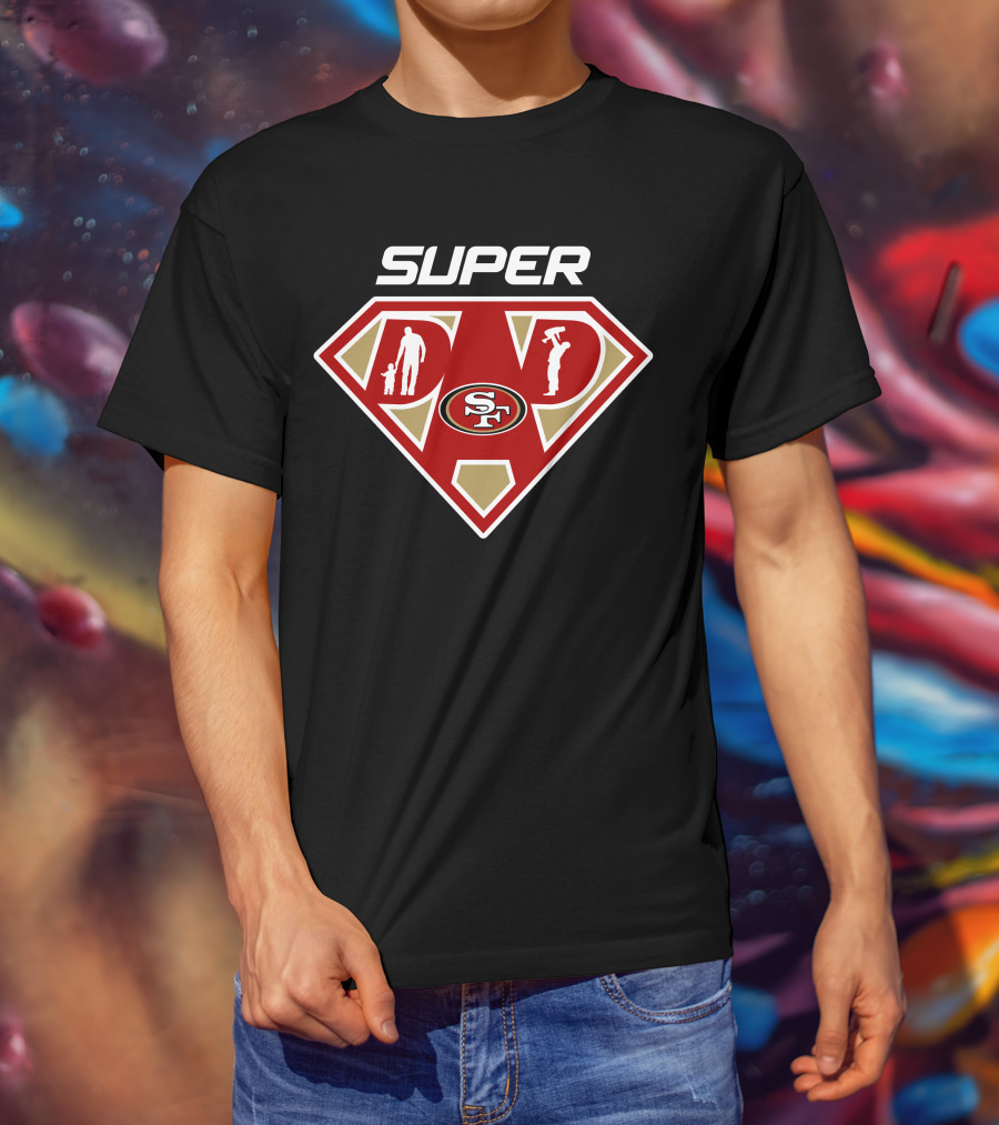 Super Dad San Francisco 49ers T-Shirt