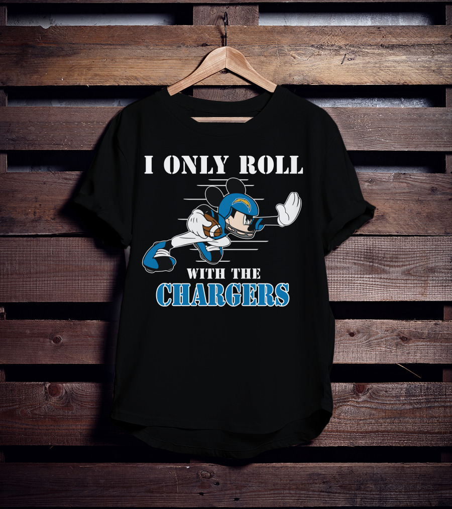 I Only Roll With The Chargers T-Shirt
