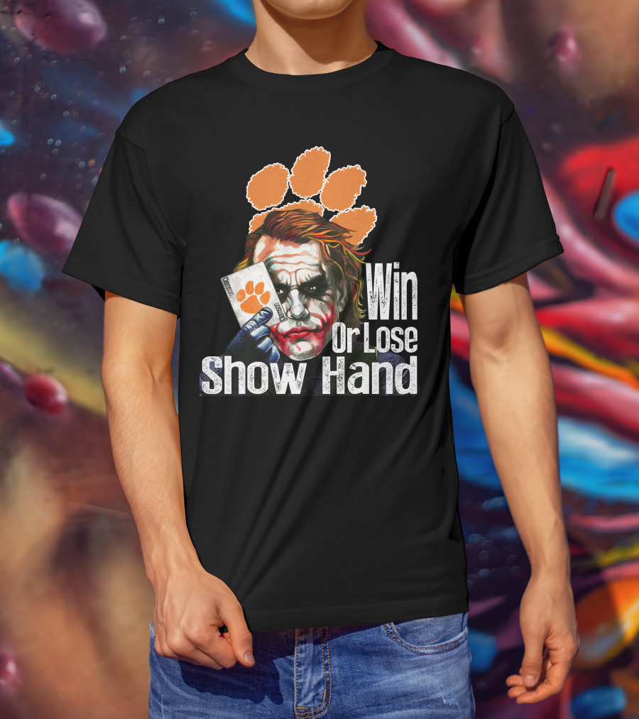 Clemson Tigers Joker Win Or Lose Show Hand T-Shirt
