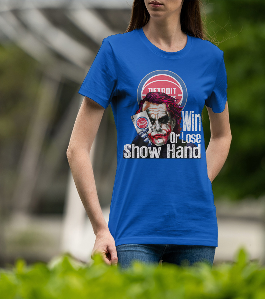 Detroit Pistons Win Or Lose Show Hand T-Shirt
