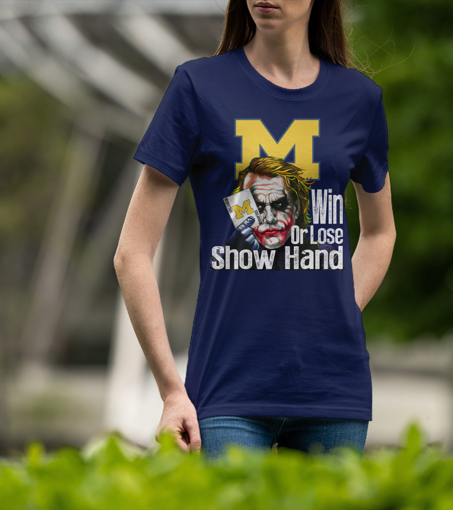 Win Or Lose Show Hand Michigan Wolverines Joker T-Shirt