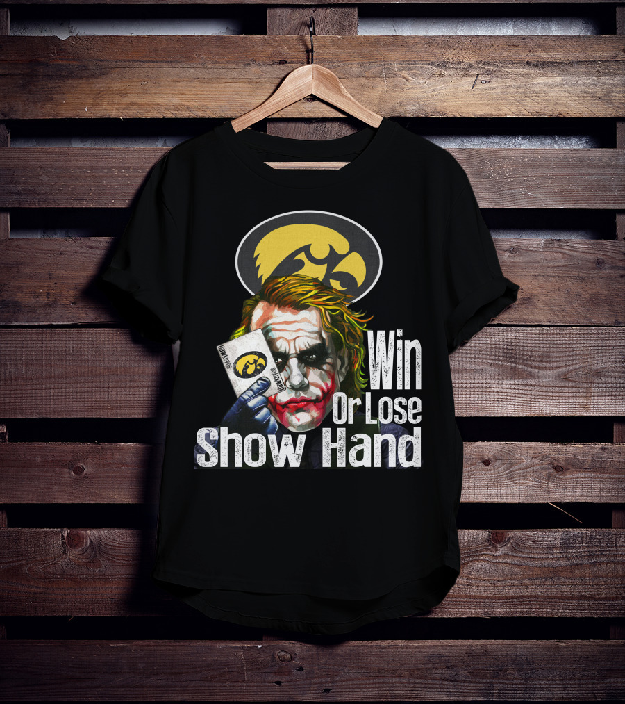 Iowa Hawkeyes Joker Win Or Lose Show Hand T-Shirt