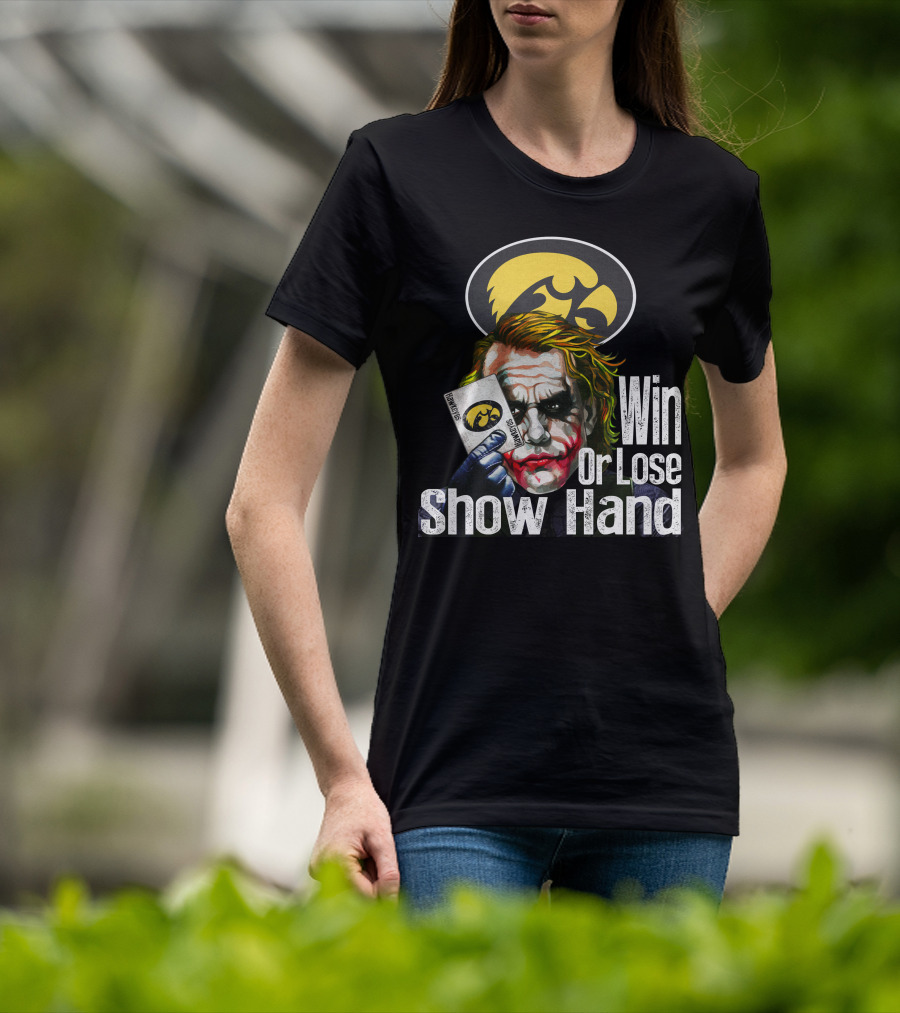 Iowa Hawkeyes Joker Win Or Lose Show Hand T-Shirt