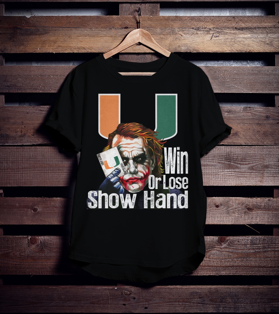 Win Or Lose Show Hand Miami Hurricanes Joker T-Shirt