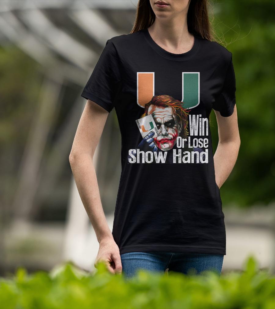 Win Or Lose Show Hand Miami Hurricanes Joker T-Shirt
