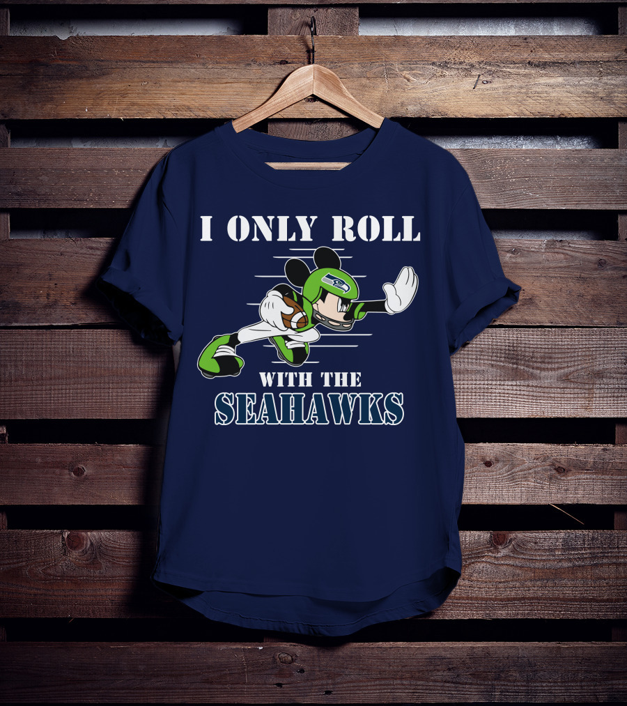 I Only Roll With The Seahawks Mickey Football Helmet T-Shirt