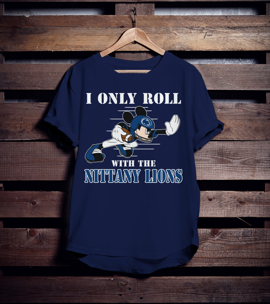 I Only Roll With The Nittany Lions Mickey Football Player T-Shirt
