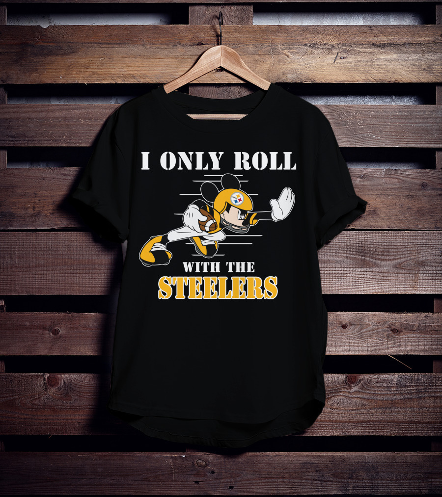 I Only Roll With The Steelers Mickey T-Shirt