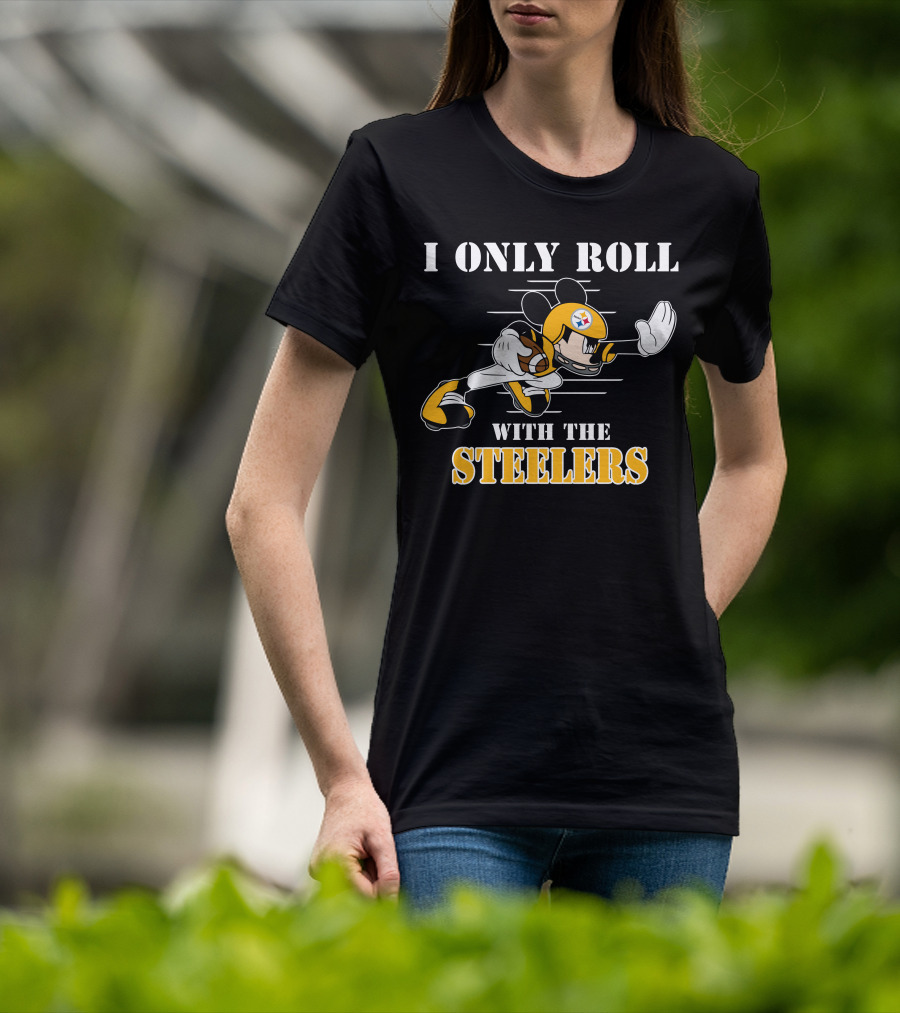 I Only Roll With The Steelers Mickey T-Shirt