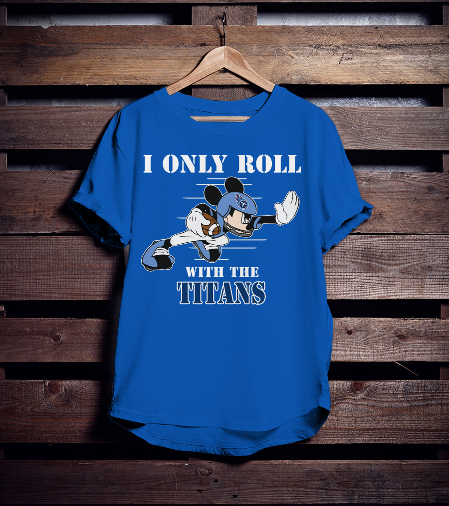 I Only Roll With The Titans Mickey Tennessee Football T-Shirt