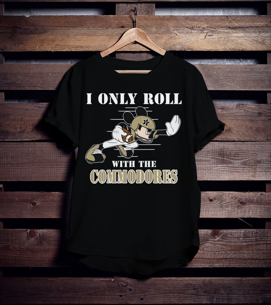 I Only Roll With The Commodores Vanderbilt Mickey T-Shirt