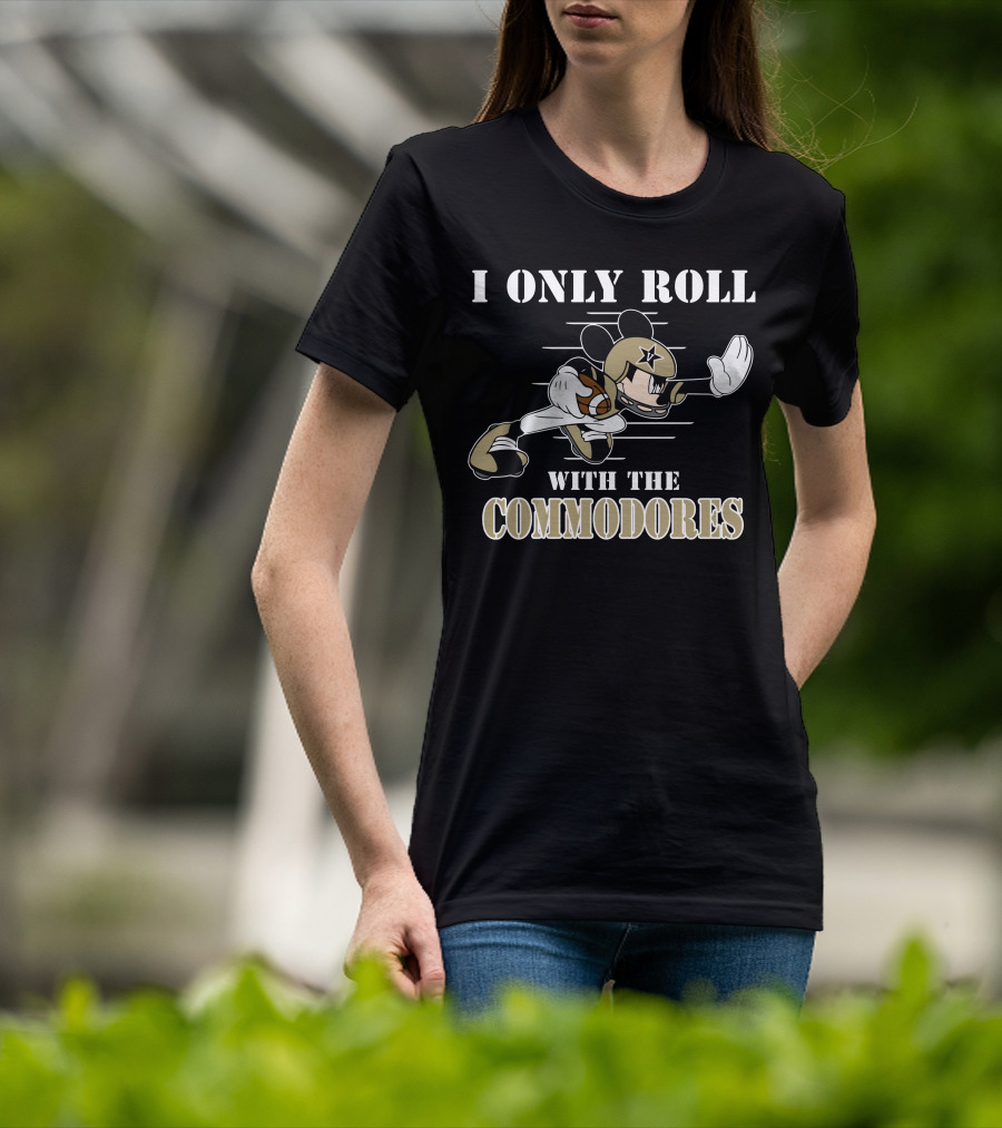I Only Roll With The Commodores Vanderbilt Mickey T-Shirt