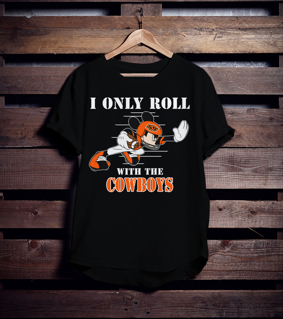 I Only Roll With The OSU Cowboys T-Shirt