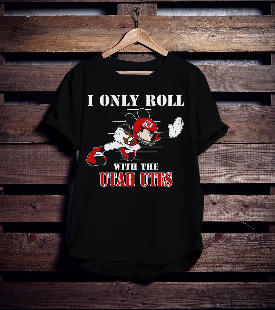 I Only Roll With The Utah Utes T-Shirt