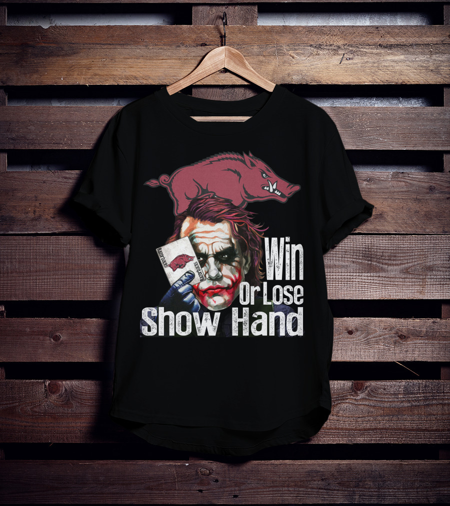 Arkansas Razorbacks Joker Win Or Lose Show Hand T-Shirt