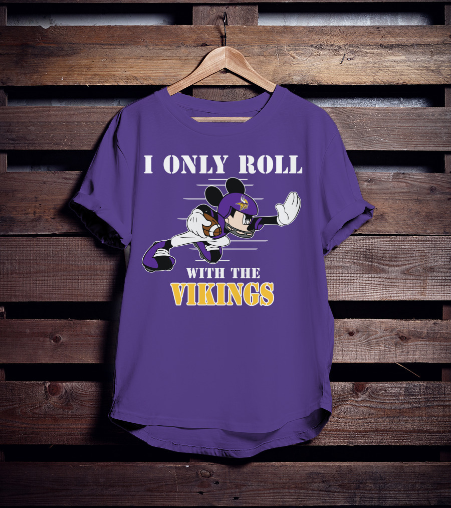 I Only Roll With The Vikings Mickey Football T-Shirt