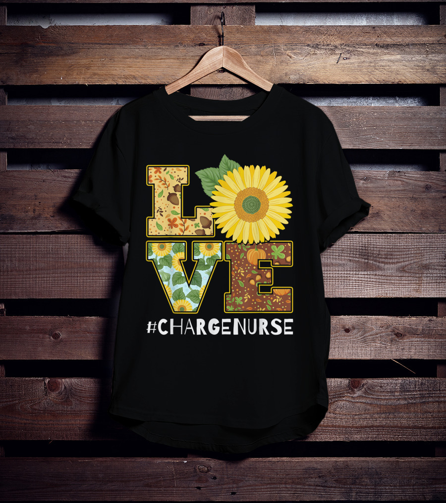 Love Sunflower Autumn Leaves Charge Nurse T-Shirt