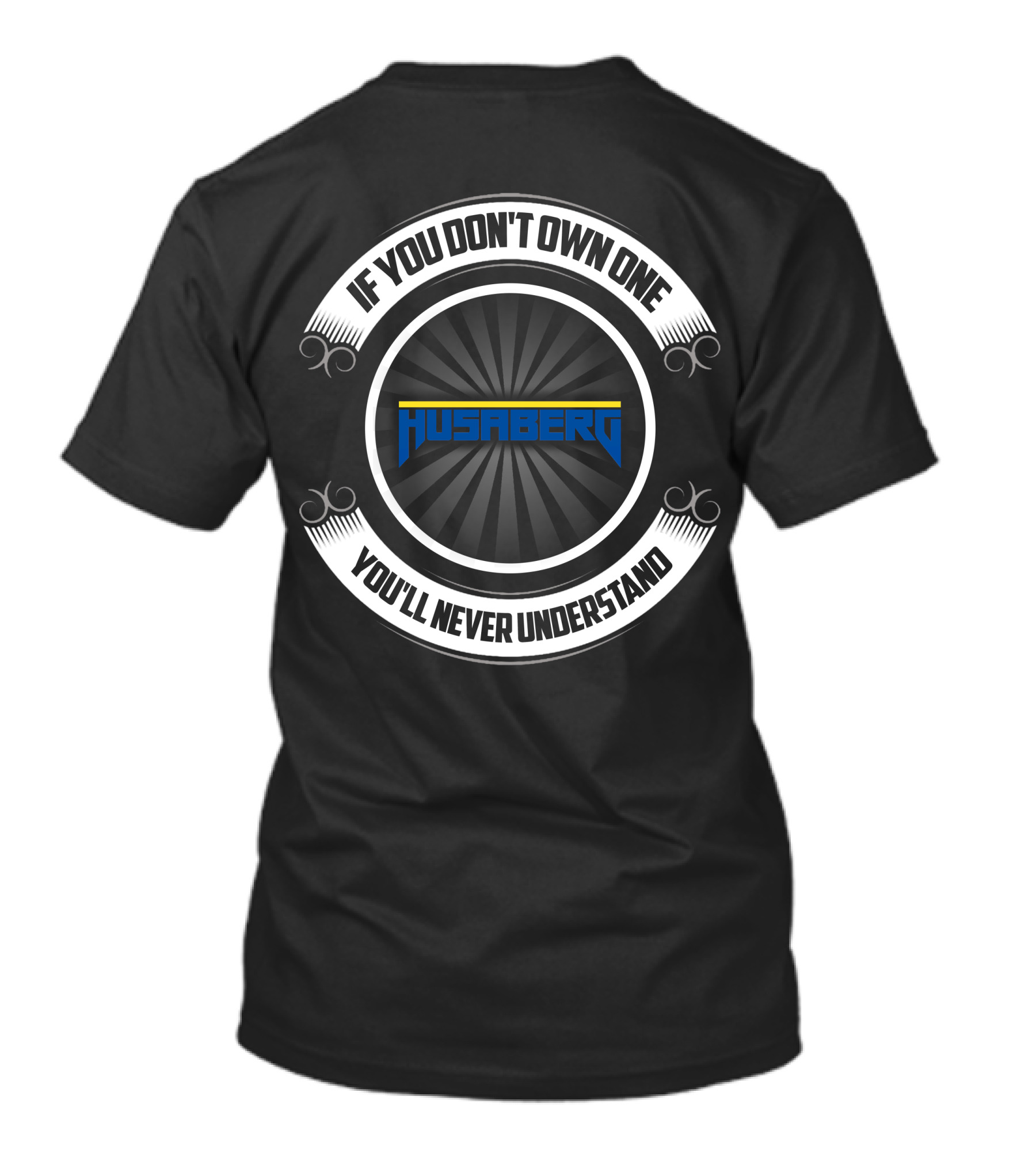 Husaberg If You Don't Own One You'll Never Understand T-Shirt