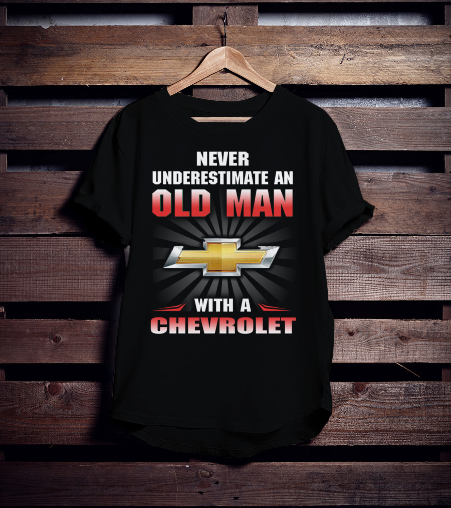 Never Underestimate An Old Man With A Chevrolet T-Shirt