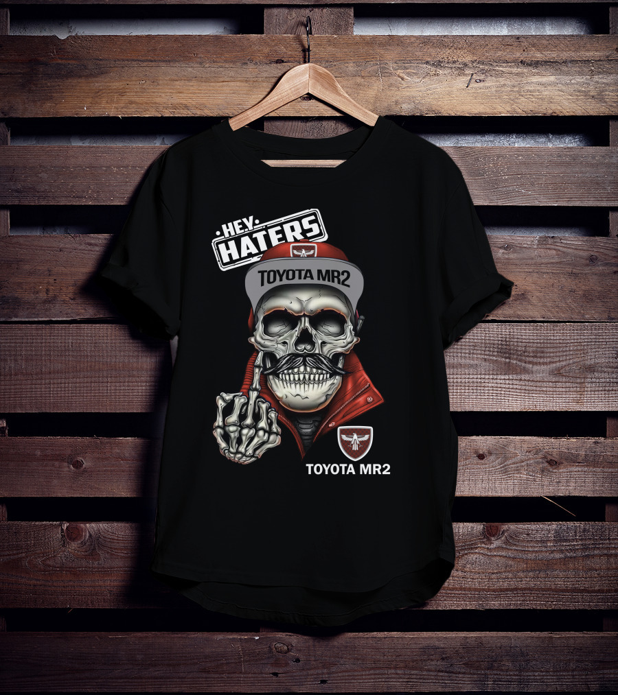 HEY HATERS TOYOTA MR2 Skull With Hat And Skeleton Hand T-Shirt