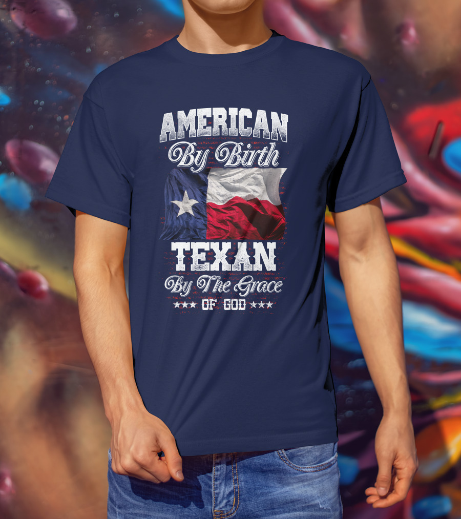 American By Birth Texan By The Grace Of God Flag T-Shirt