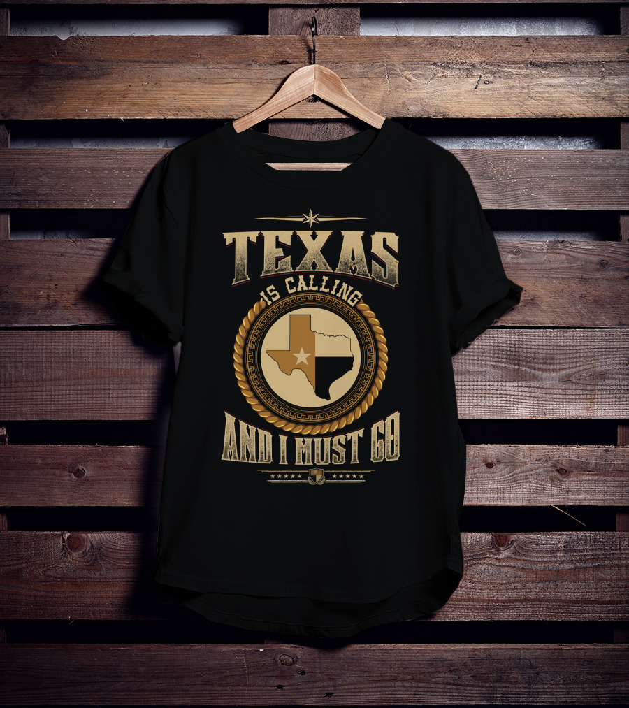 Texas Is Calling And I Must Go State Map Stars Western Style Badge T-Shirt