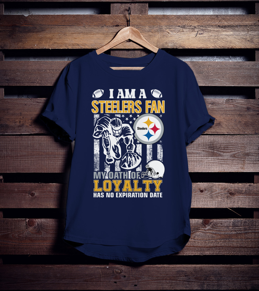 I Am A Pittsburgh Steelers Fan My Oath Of Loyalty Has No Expiration Date T-Shirt