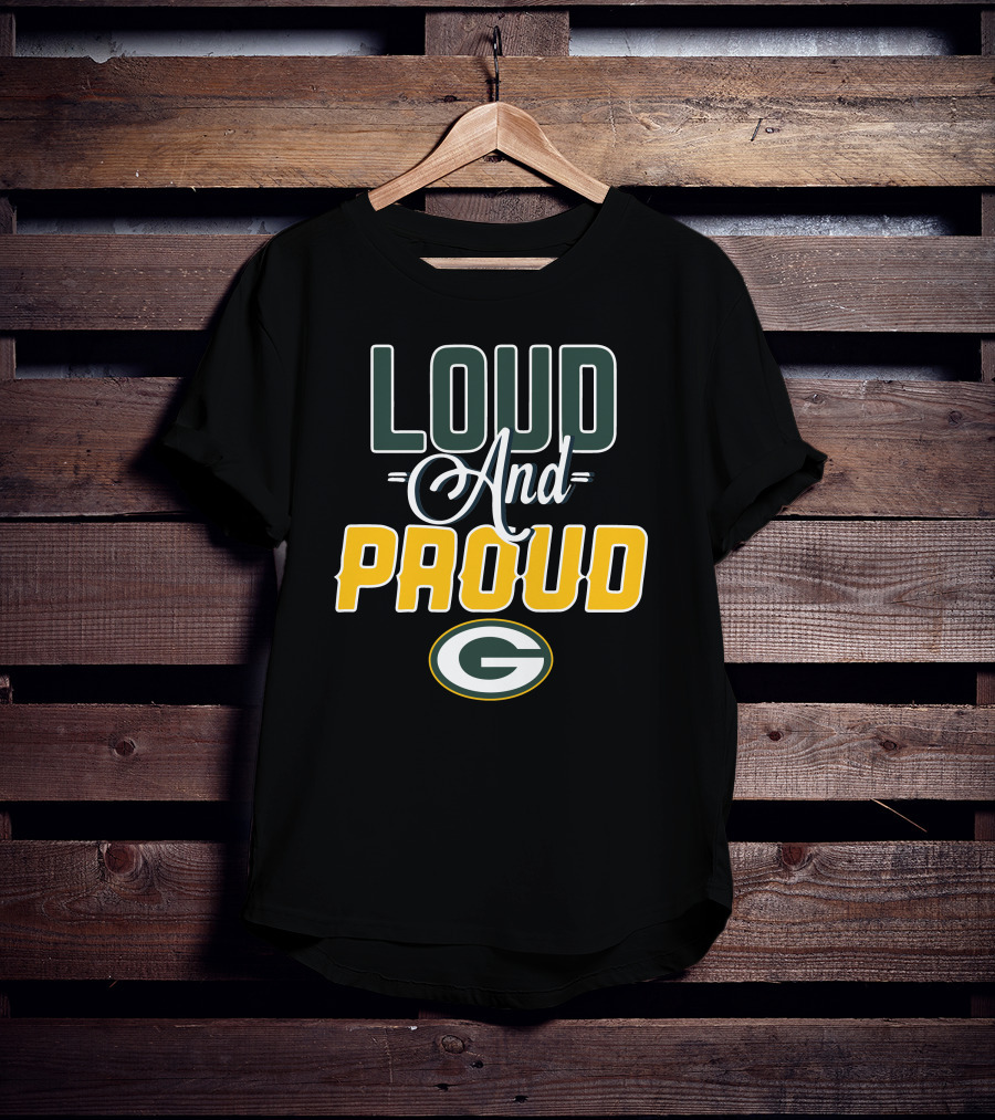 Green Bay Packers Loud And Proud T-Shirt