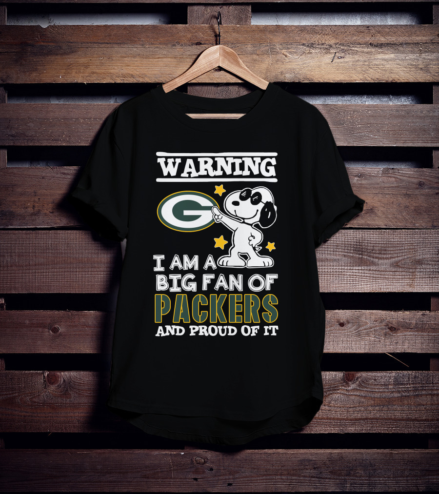 Warning I Am A Big Fan Of Packers And Proud Of It T-Shirt