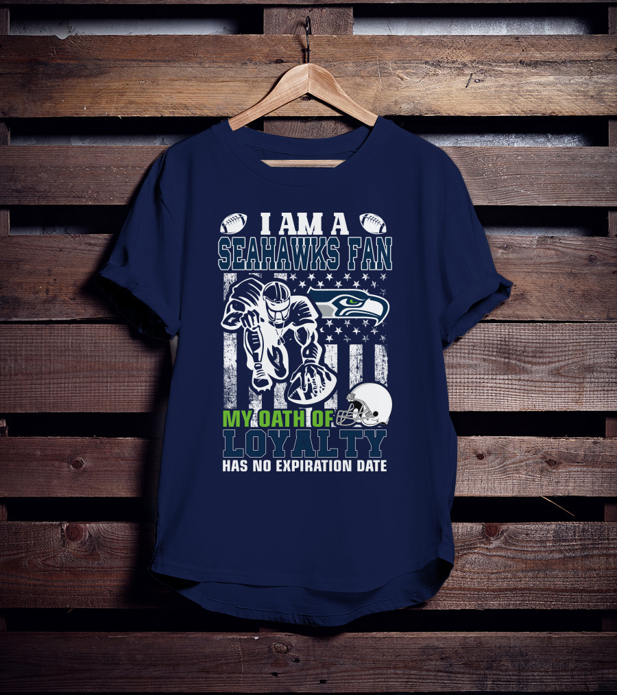 I Am A Seahawks Fan My Oath Of Loyalty Has No Expiration Date T-Shirt