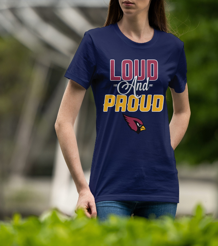 Loud And Proud Arizona Cardinals T-Shirt