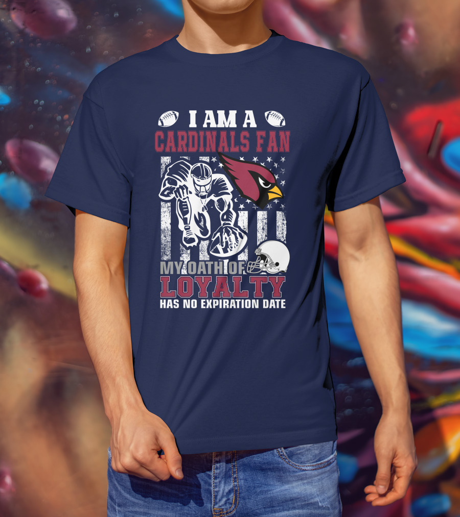 I Am A Cardinals Fan My Oath Of Loyalty Has No Expiration Date T-Shirt